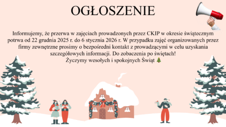 Przerwa świąteczna w&nbsp;zajęciach CKiP